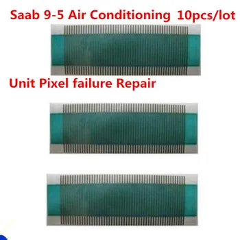 10vnt/daug Oro Kondicionavimo Vienetas Saab 9-5 ACC Juostelės Kabelis Automatinė Klimato Kontrolės LCD Ekranas Pixel Taisymo Įrankis