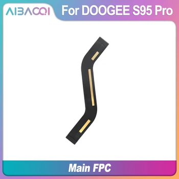 AiBaoQi Naujas Originalus Pagrindiniai Juostelė Flex Kabelis FPC Reikmenys Doogee S95 Pro/S95Pro Išmaniųjų Telefonų Remontas Pagrindinės plokštės