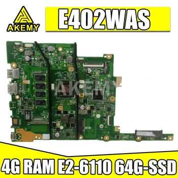 Akemy Naujas E402WA 4GB RAM/E2-6110U su 64G-VSD Plokštę Už ASUS E402W E402WA Laotop Mainboard Plokštė
