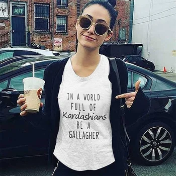 HAHAYULE Įkvėpė Unisex Marškinėliai Visas Pasaulis Kardashians Būti Gallagher Citatos Atspausdinta Tee Atsitiktinis Baltos Viršūnės